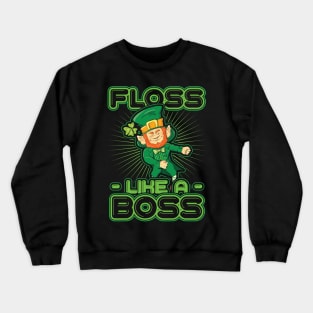 Floss like a Boss St Patricks Day Crewneck Sweatshirt